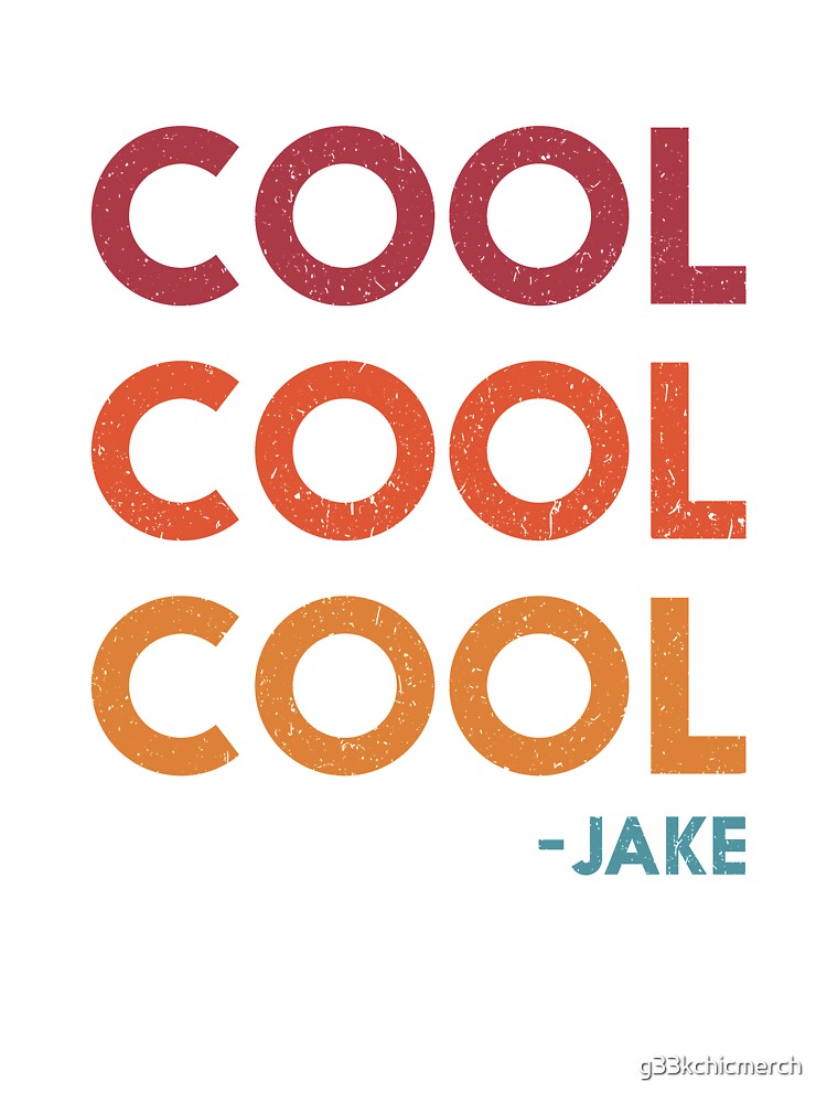 Cool Cool Cool Jake Peralta Catchphrase Brooklyn 99 Quote Kids T Shirt By G33kchicmerch Redbubble