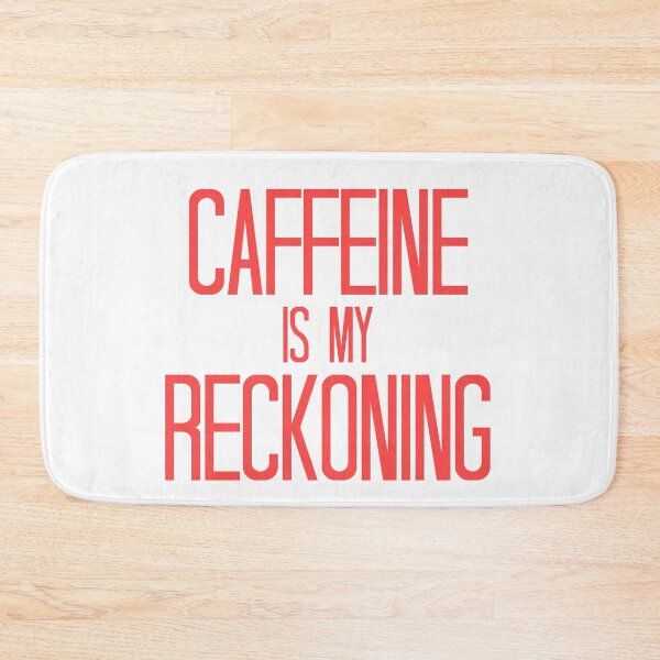 Item preview, Caffeine Is My Reckoning designed and sold by RainbowPandas.