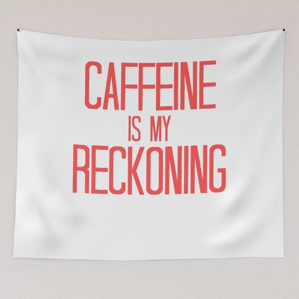 Item preview, Caffeine Is My Reckoning designed and sold by RainbowPandas.