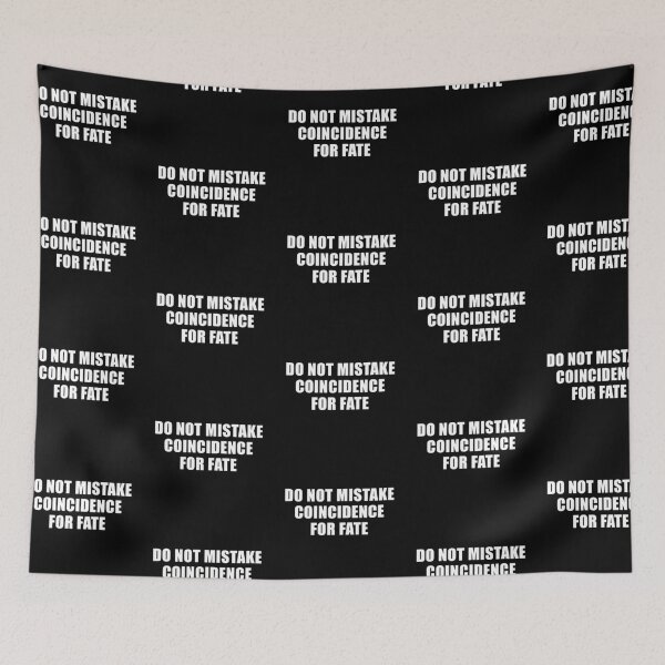 Item preview, Do Not Mistake Coincidence For Fate (Black) designed and sold by quoteedesigns.