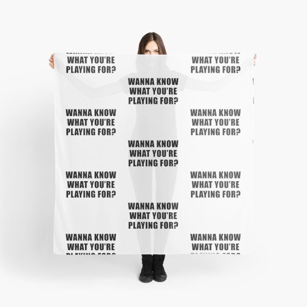 Item preview, Wanna Know What You're Playing For? - Survivor Quote designed and sold by quoteedesigns.