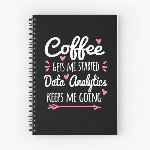 Item preview, Coffee Gets Me Started, Data Analytics Keeps Me Going designed and sold by Cariocas.