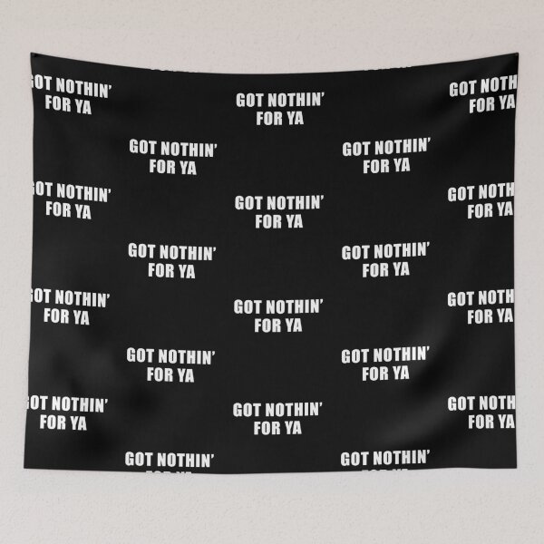 Item preview, Got Nothin' For Ya - Jeff Probst Quote designed and sold by quoteedesigns.