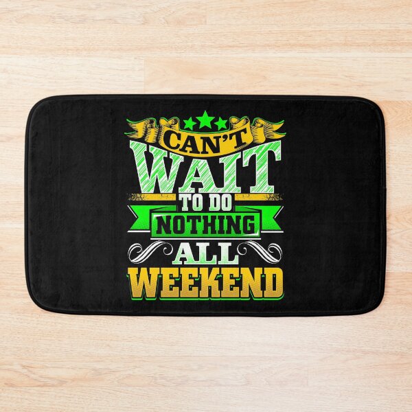Item preview, I Can't Wait To Do Nothing All Weekend | Lazy designed and sold by anziehend.