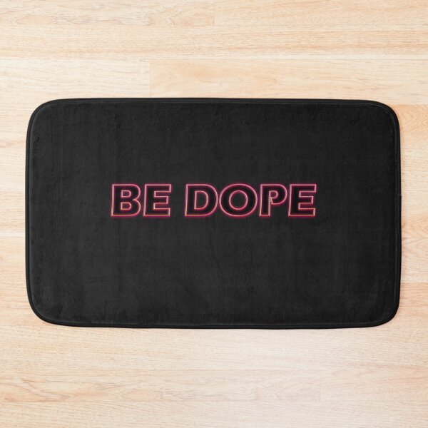 Item preview, Be Dope designed and sold by HiddenStar02.