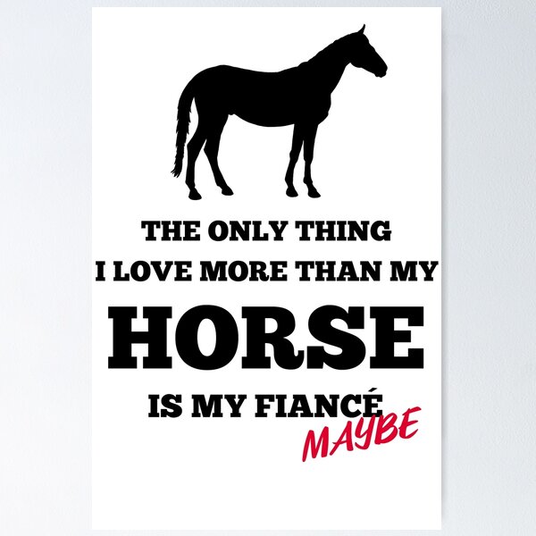 Item preview, The Only Thing I Love More than my Horse is my Fiance- Maybe Equestrian designed and sold by AricHutfles.