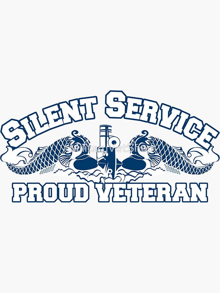 Silent Service - Proud Veteran by MilitaryVetShop