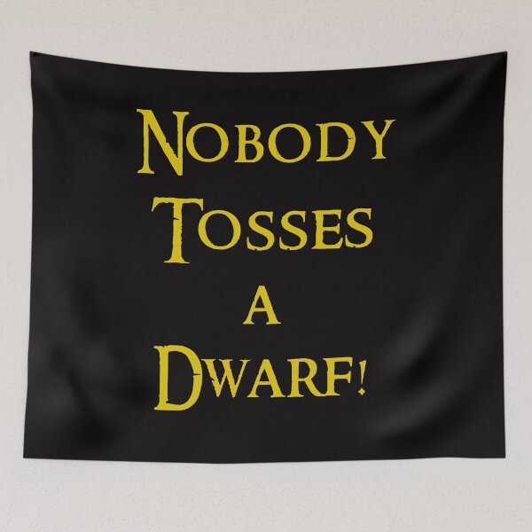 Item preview, Nobody tosses a dwarf! designed and sold by DafyddEm.