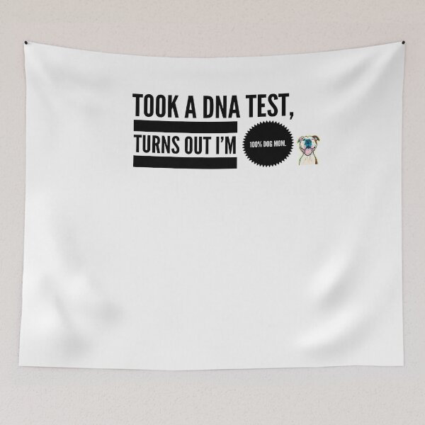 Item preview, Funny Dog Mommy Gift - Funny Gift For Dog Lover Mom - Funny Gift For Dog Lovers - Took A DNA Test Turns Out I’m 100% Dog Mommy designed and sold by Galvanized.