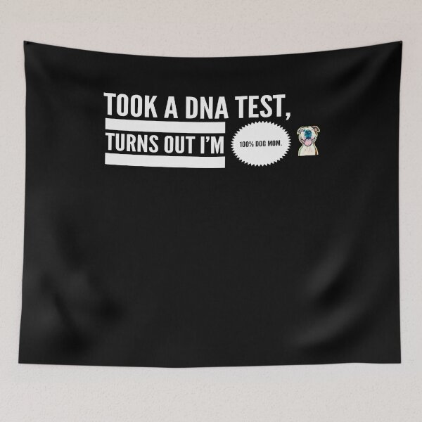 Item preview, Funny Dog Mommy Gift - Funny Gift For Dog Lover Mom - Funny Gift For Dog Lovers - Took A DNA Test Turns Out I’m 100% Dog Mommy designed and sold by Galvanized.