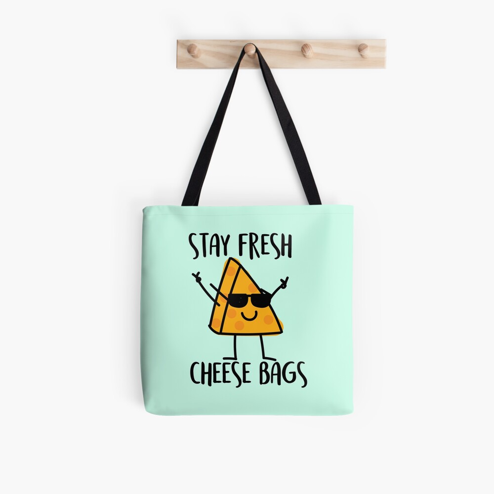 "Stay Fresh Cheese Bags" Tote Bag for Sale by allydelucia Redbubble