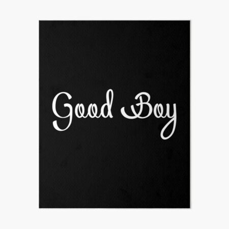 Good Boy Art Board Print