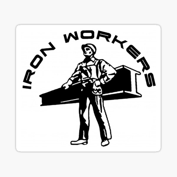 "Iron Workers " Sticker for Sale by unionpride Redbubble