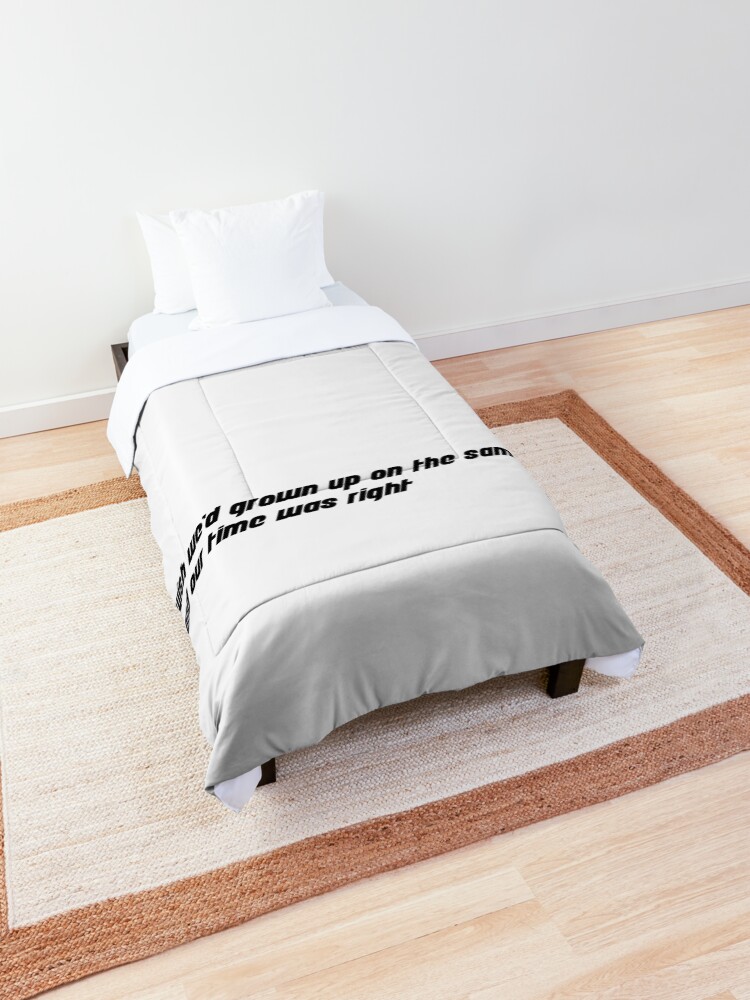 Wish We D Grown Up On The Same Advice Comforter By Dtscott19