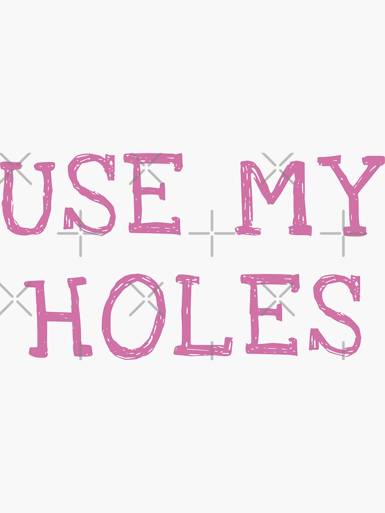 Use My Holes | Leggings