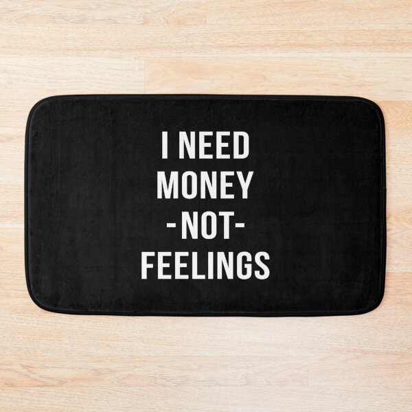 Item preview, I Need Money Not Feelings designed and sold by T-shirt For You.