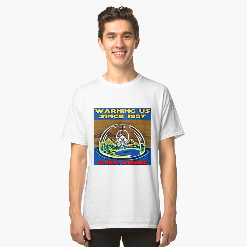 Global Warming with Colonel Bleep ! Warning US since 1957 . Classic T-Shirt