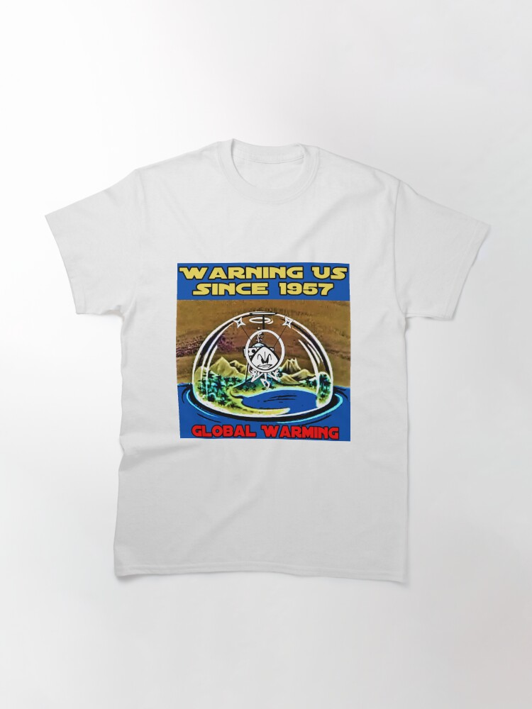 Alternate view of Global Warming with Colonel Bleep ! Warning US since 1957 . Classic T-Shirt