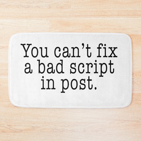 Item preview, You Can't Fix A Bad Script In Post designed and sold by wearwordz.