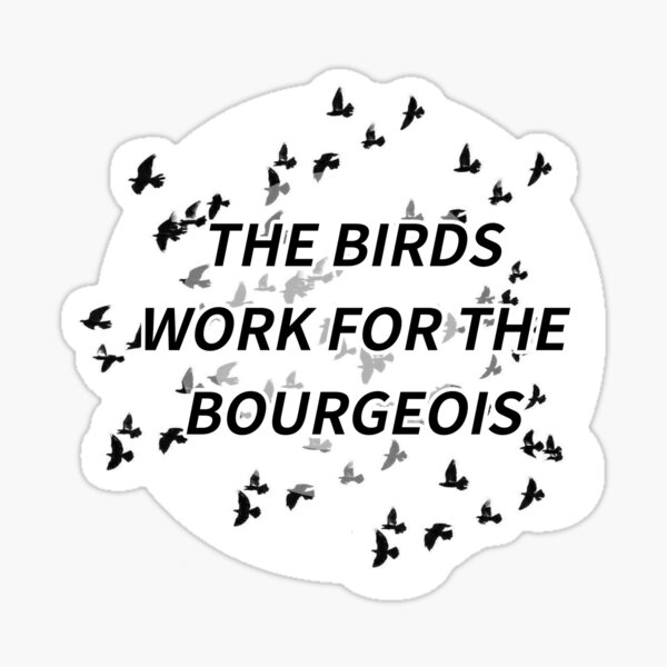 Artikel-Vorschau von Die Vögel arbeiten für die Bourgeois, designt und verkauft von Oh-Dear.