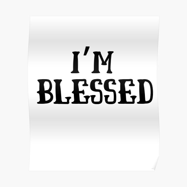 I am Blessed Poster