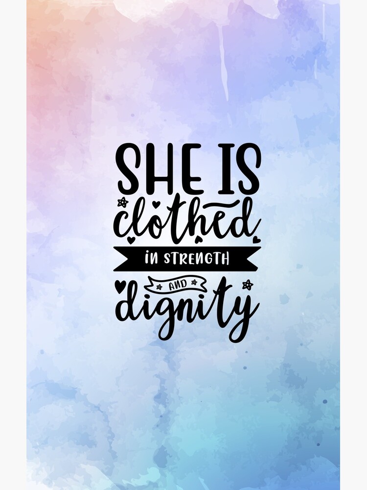 "She Is Clothed In Strength and Dignity, Christian Art Design