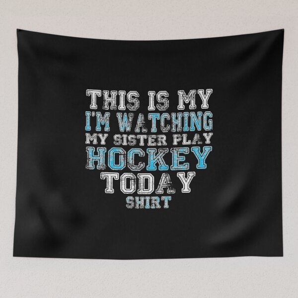 Item preview, This Is My I'm Watching SISTER Play Hockey Today product designed and sold by nikkidawn74.