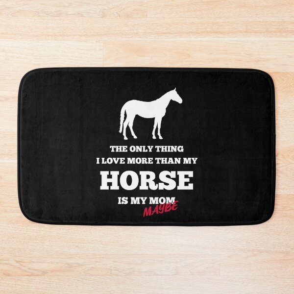 Item preview, The Only Thing I Love More than my Horse is my Mom -Maybe- Equestrian designed and sold by AricHutfles.