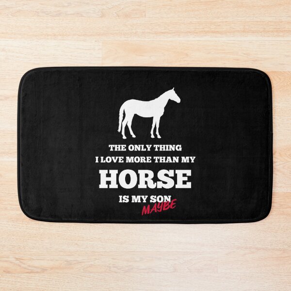 Item preview, The Only Thing I Love More than my Horse is my Son -Maybe- Equestrian designed and sold by AricHutfles.