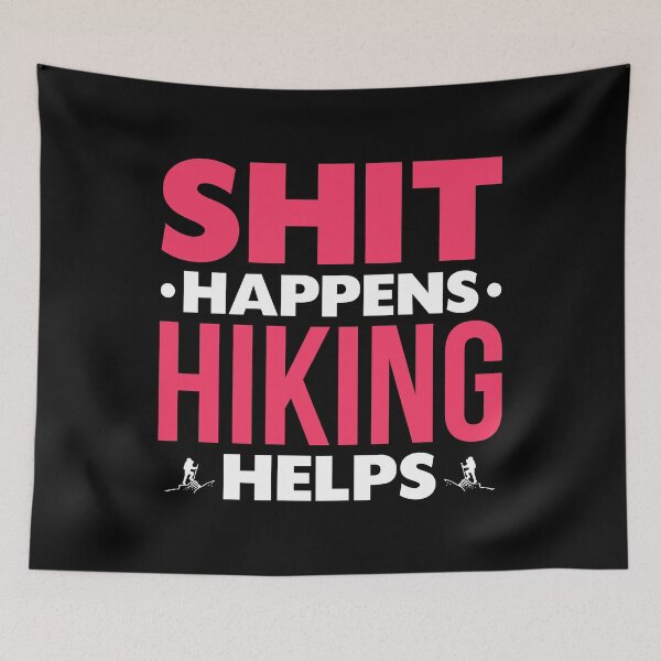 Item preview, Shit Happens Hiking Helps designed and sold by Orange Pieces.