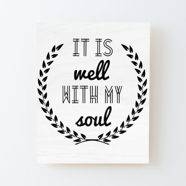 It Is Well With My Soul Wood Mounted Print