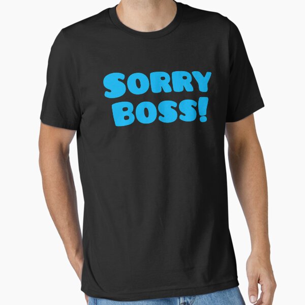 Item preview, Sorry Boss! designed and sold by jazzydevil.