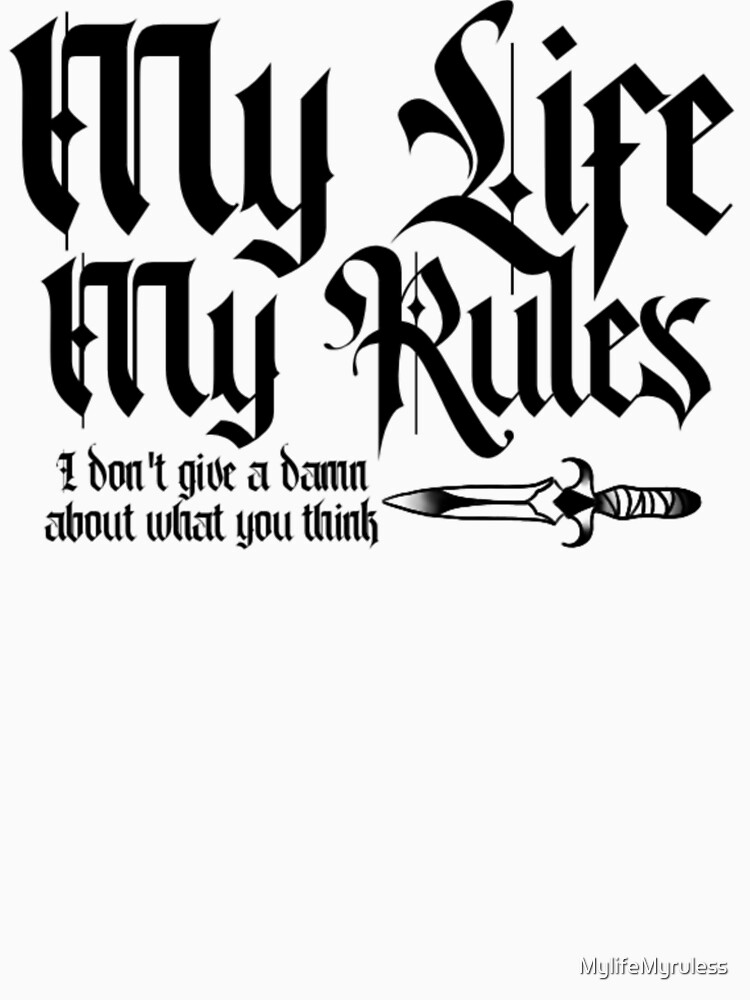 my life my rules t shirt