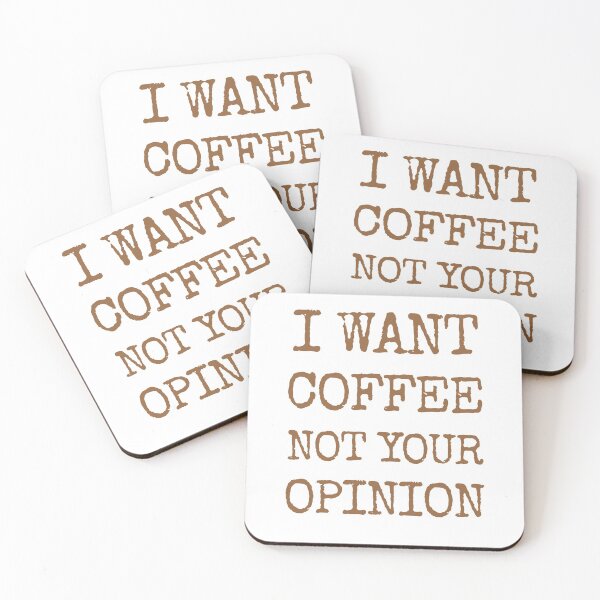 Item preview, I Want Coffee Not Your Opinion designed and sold by Zagach Letters.