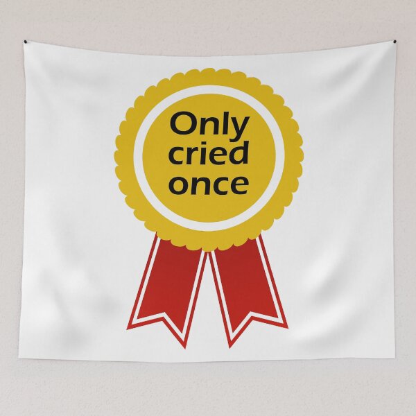 Item preview, Award #Only cried once with letters in black designed and sold by SmileMiau.