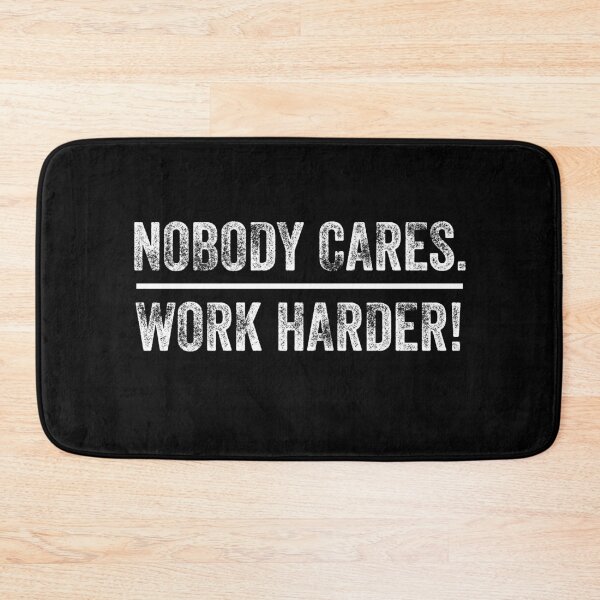 Item preview, Nobody Cares Work Harder Quote Motivational Fitness Workout Gym Saying designed and sold by Astrogearstore.