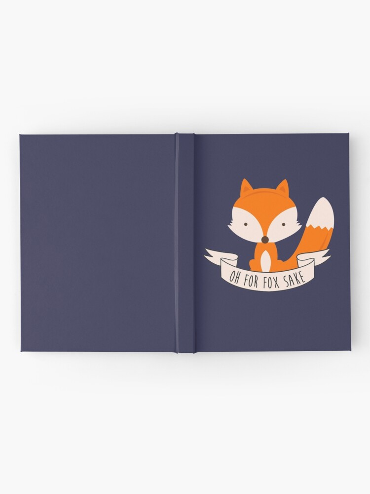 Oh For Fox Sake Hardcover Journal for Sale by L Webster