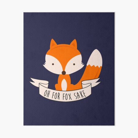 Item preview, Oh For Fox Sake designed and sold by L Webster.