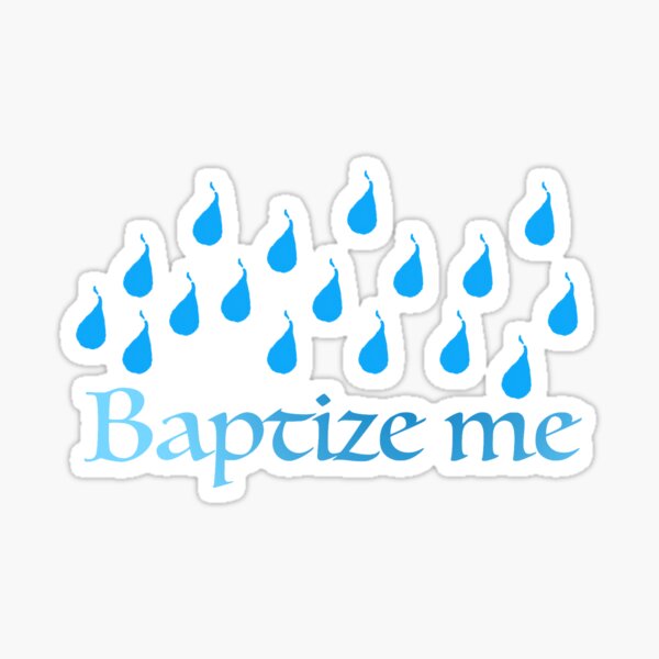 Baptize Me Drinkware Sticker