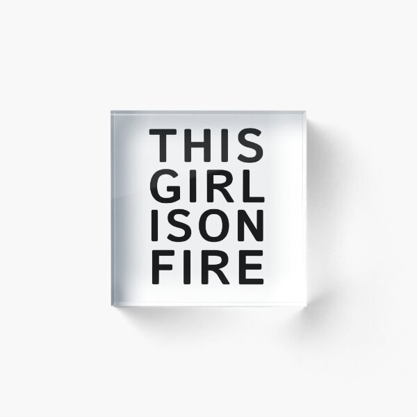 This girl is on fire. - Black Acrylic Block