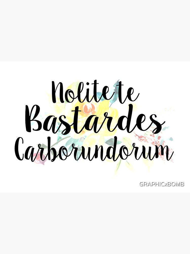 Nolite te Bastardes Carborundorum Floral Handmaids Tale Calligraphy Lettering by GRAPHICxBOMB