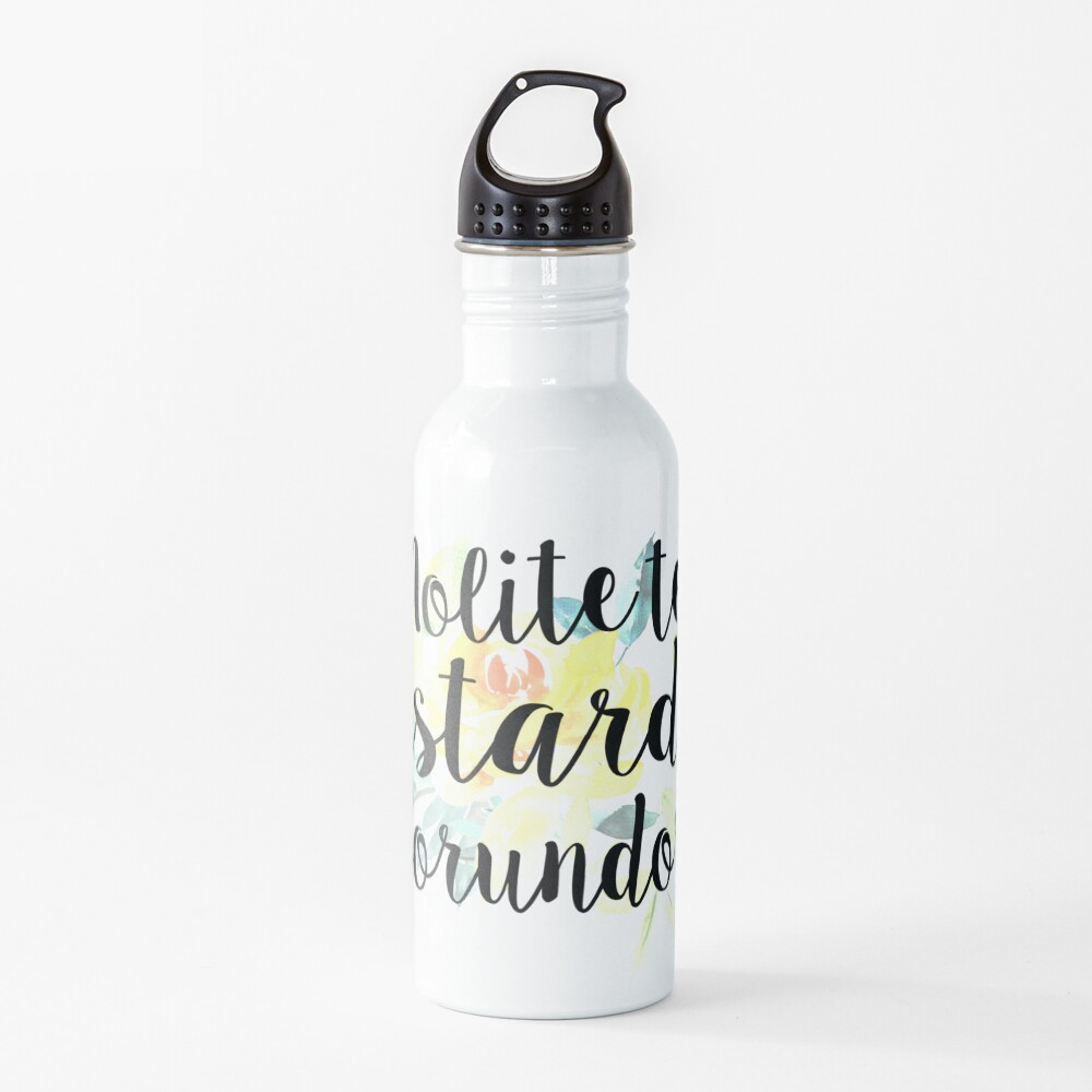 Nolite te Bastardes Carborundorum Floral Handmaids Tale Calligraphy Lettering Water Bottle