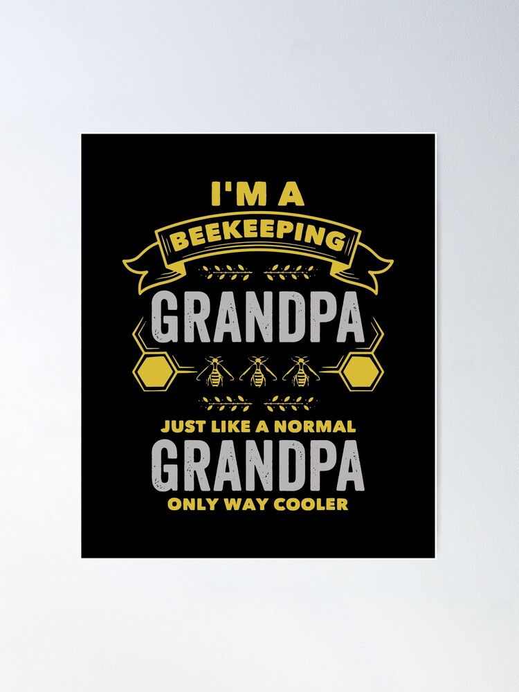 I'm A Beekeeping Grandpa Just Like A Normal Grandpa Only Way