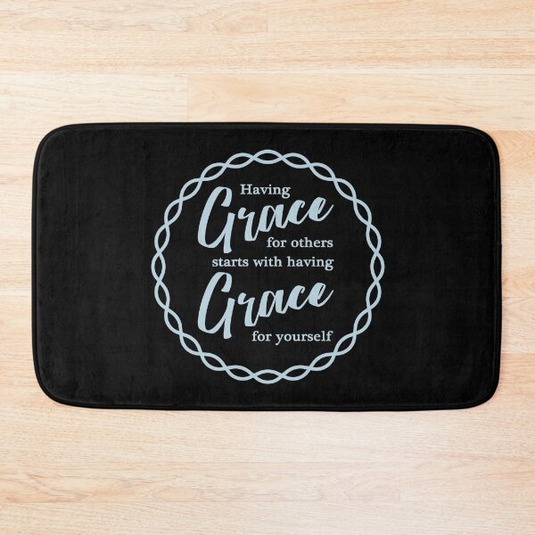 Item preview, Having Grace for others starts with having Grace for yourself designed and sold by emeraldseason.