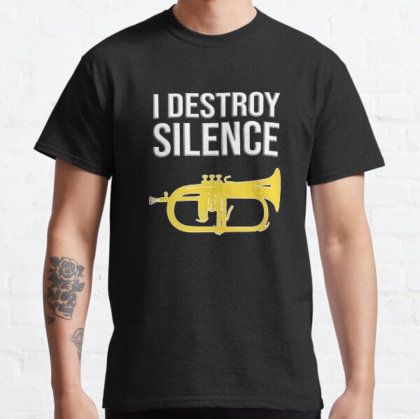 Flugelhorn - I DESTROY SILENCE - Marching Band, Concert Band Classic T-Shirt