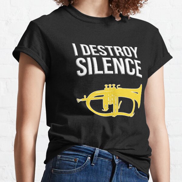 Flugelhorn - I DESTROY SILENCE - Marching Band, Concert Band Classic T-Shirt
