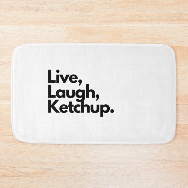 Item preview, Live Laugh Ketchup designed and sold by Artsy AF.