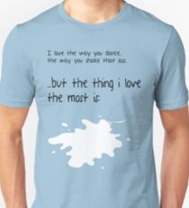 The Thing I Love The Most Is... Unisex T-Shirt