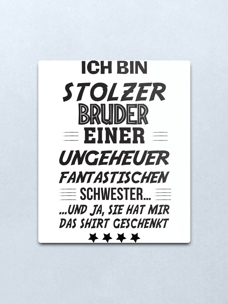 Lustiges Geschenk Fur Bruder Und Schwester Lustige Spruche Mogen Geschenkidee Fur Geschwister Metallbild Von Baugaadesign Redbubble