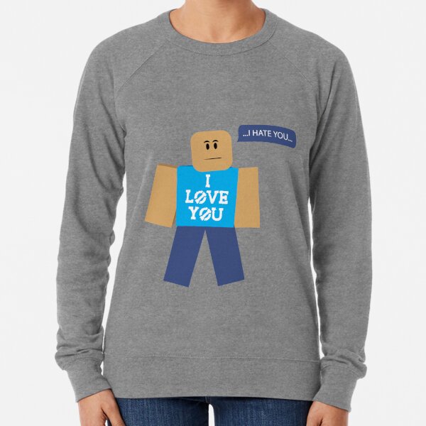 Love Roblox Sweatshirts Hoodies Redbubble - youre such a roblox nerd kanye west lil pump ft adele givens i love it parody